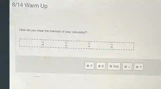 How do you clear the m
memory of your calculator?
square 
II
ii	II
: 2nd