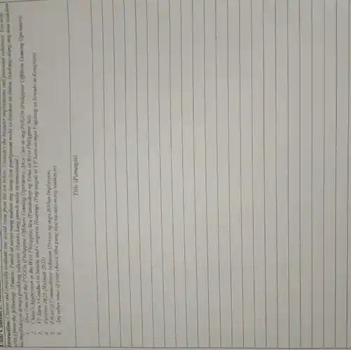 Instruction: Choose and critically evaluate one social issue from the list below Consider the broader implications and solutions. You may
from the following: (Panuto:Pumili at surim nang mabuti ang isang isyu panlipunan mula sa listahan sa ibaba. Isaalang-alang ang mas malalim
na implikasyon at mga posibleng solusyon. Maaari kang pumili mula sa sumusunod:)
1.
Guo and the POGOs (Philippine Offshore Gaming Operators) Alice Guo at ang POGOs (Philippine Offshore Gaming Operators)
2.
China's Aggression in the West Philippine Sea (Pananakop ng Tsina sa West Philippine Sea)
VP Sara's Conduct in Senate and Congress Hearings (Pag-ungali ni VP Sara sa mga Pagdinig sa Senado at Kongreso)
4. Election 2025 (Halalan 2025)
5. Prices of Commodities/Inflation (Presyo ng mga Bilihin Implasyon)
6. Anyother issue ofyour choice (Iba pang isyu na nais mong talakayin)
__