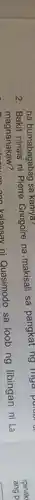 2. Bakit Pierre Gringoire na .makisali sa pangkat ng mga parabla
magnanakaw?
na bumabagabag sa kanlya?
ipinak
ang p