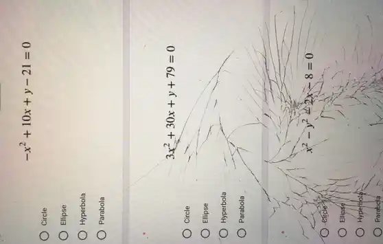 -x^2+10x+y-21=0
Circle
Ellipse
Hyperbola
) Parabola
3x^2+30x+y+79=0
Circle
Ellipse
Hyperbola
Parabola
Ellipse
Hype told
) Parabela