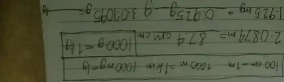 100-cm=1000m=1km-1000mg=19
2.0.874m=87.4cmcm
1000glt 1kg
I.92.5kg=0.015q 93.001095g=