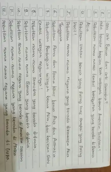 1. arti Benua dan arti Samudra? ah usilayah Sebutlcan S. Sebuttcan Tenggara. 6. Sebutlcan Flora 7. Sebutlcan Satu nama.nama berada didunia nama.nama erada didunia.