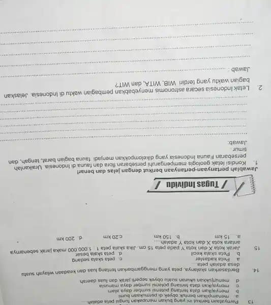 13 Pernyataan berikut ini yang bukan merupakan fungsi peta adalah __ a. monampilkan bentuk obyek di permukaan bumi b. menyajikan pentuk obs potensi sumber