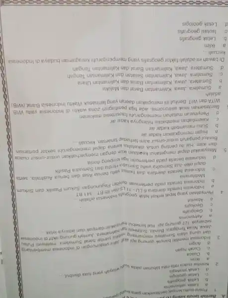 A. Berilah tanda silang (4) point 1. Posisi suatu tempat berdasarkan garis importancer a. Letak astronomis b. Letak geografis C. Letak geologis 2. Kondisi